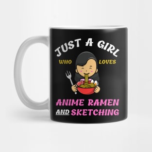 Just A Girl Who Loves Anime Ramen And Sketching Mug